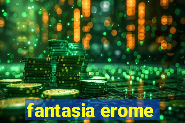 fantasia erome